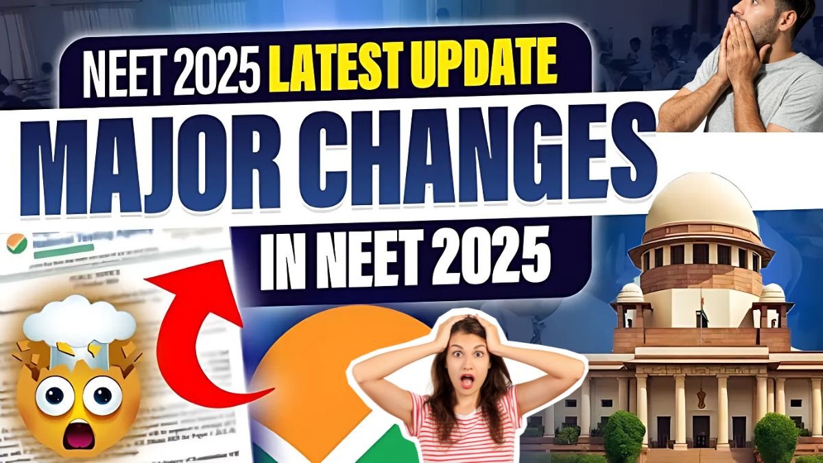 NEET 2025 Sees Two Major Changes